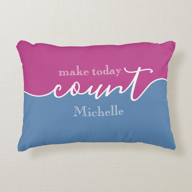 Personalized Inspiration Make Today Count Accent P Pillow (Front)