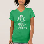 Personalized Irish Family Name Keep Calm &amp; Drink T-shirt at Zazzle