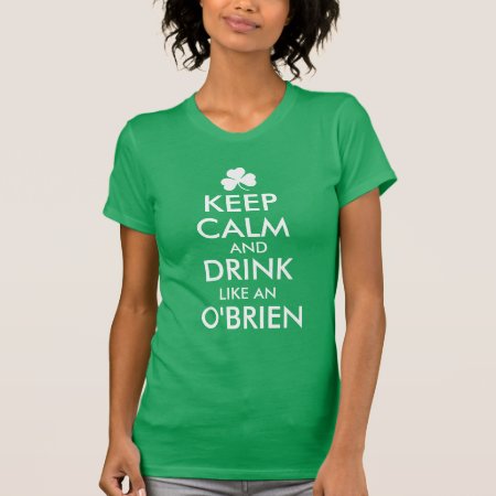 Personalized Irish Family Name Keep Calm & Drink T-shirt