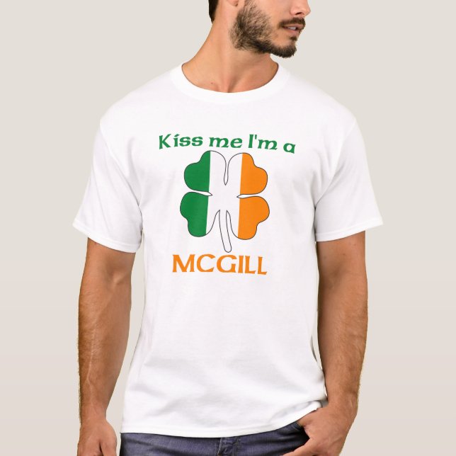 Personalized Irish Kiss Me I'm Mcgill T-Shirt (Front)
