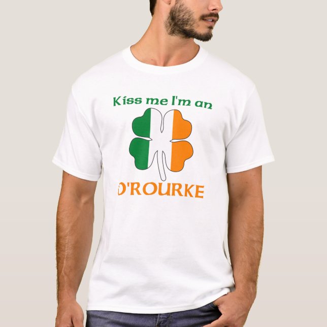 Personalized Irish Kiss Me I'm O'Rourke T-Shirt (Front)