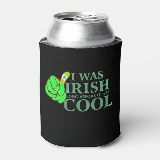 Personalized Irish Long Before It Was Cool Beer Can Cooler (Can Front)