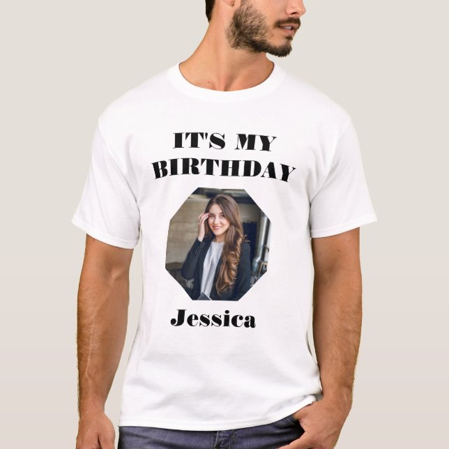 Personalized “It’s My Birthday” Photo Design – Cus T-Shirt (Front)