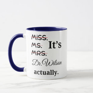 Personalized It's Miss Ms Mrs Dr Actually Coffee Mug