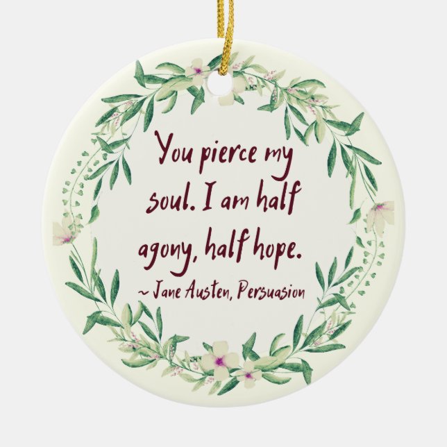 Personalized Jane Austen Quote Literary Floral  Ceramic Ornament (Front)