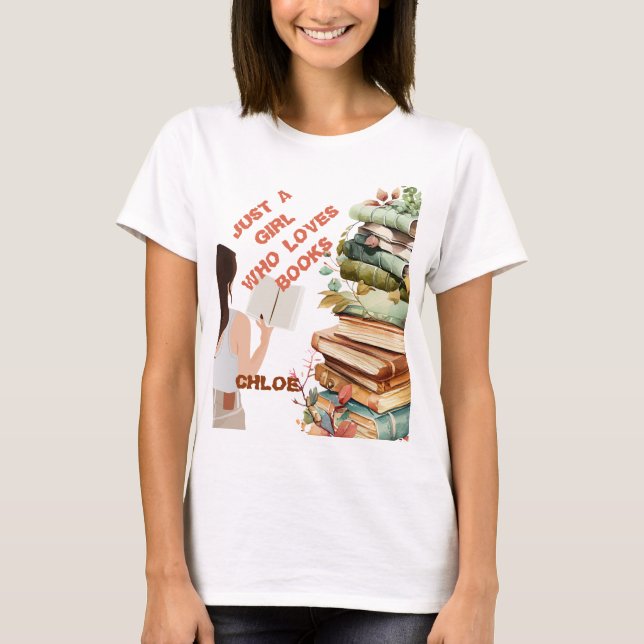 Personalized Just a Girl Who Loves Books T-Shirt (Front)