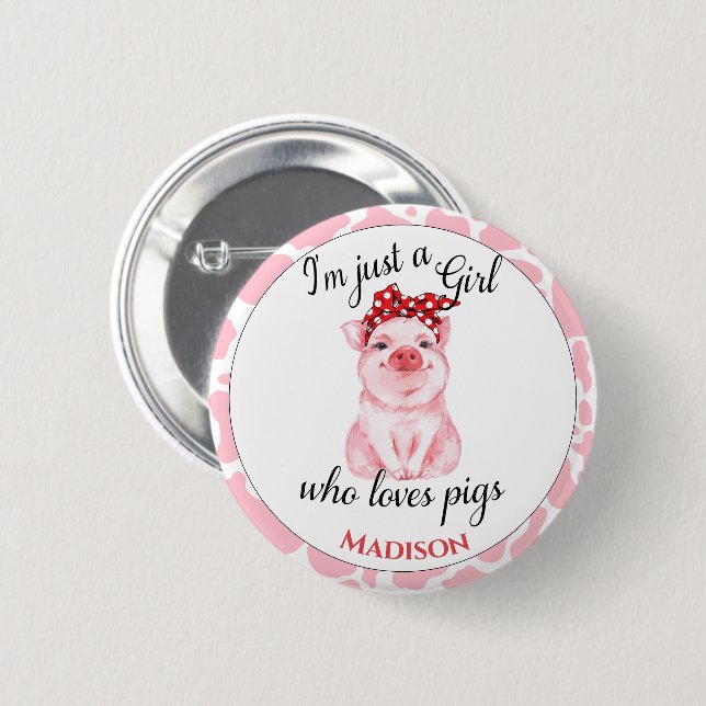 Personalized Just a Girl Who Loves Pigs   Button (Front & Back)