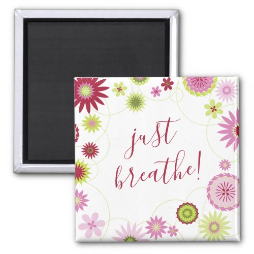 Personalized Just Breathe Summer Floral Magnet