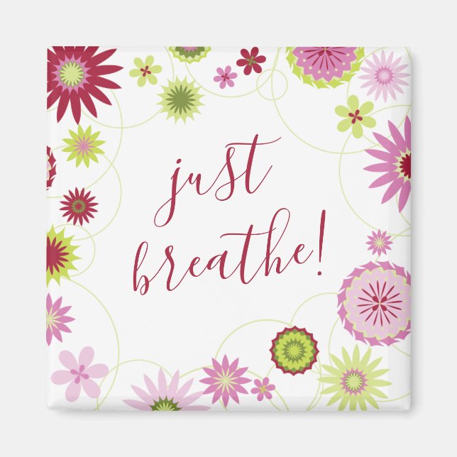 Personalized Just Breathe Summer Floral Magnet (Front)
