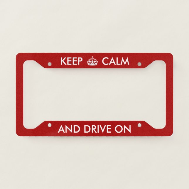 Personalized Keep Calm And Drive On With Crown License Plate Frame (Front)
