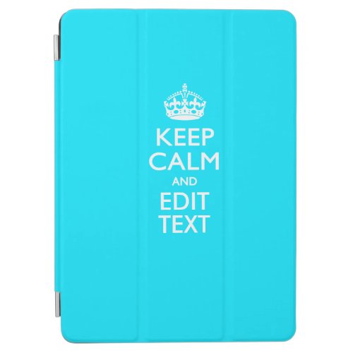 Personalized KEEP CALM AND Edit Text EASILY iPad Air Cover