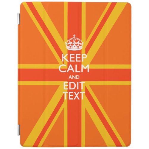 Personalized KEEP CALM AND Edit Text EASILY iPad Smart Cover