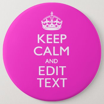 Personalized Keep Calm And Edit Text Hot Pink Button by MustacheShoppe at Zazzle
