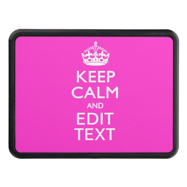 Personalized KEEP CALM AND Edit Text Hot Pink Tow Hitch Cover (Front)