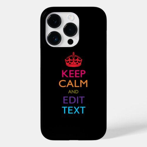 Personalized KEEP CALM AND Edit Text Multi Color Case_Mate iPhone 14 Pro Case