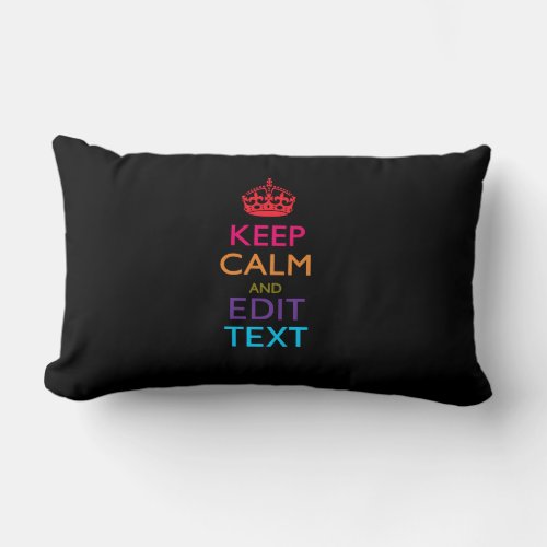 Personalized KEEP CALM AND Edit Text Multicolor Lumbar Pillow