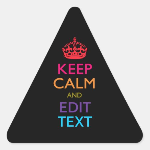 Personalized KEEP CALM AND Edit Text Multicolor Triangle Sticker