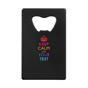 Personalized KEEP CALM AND Edit Text Multicolored Credit Card Bottle Opener