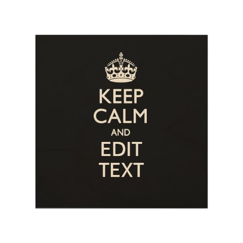 Personalized Keep Calm And Edit Text on Black Wood Wall Art