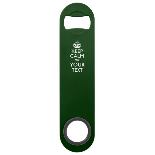 Personalized KEEP CALM AND Edit Text on Dark Green Speed Bottle Opener