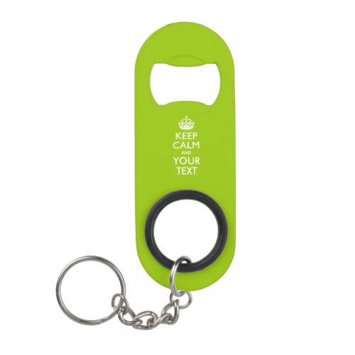 Personalized KEEP CALM AND Edit Text on Lime Green Keychain Bottle Opener