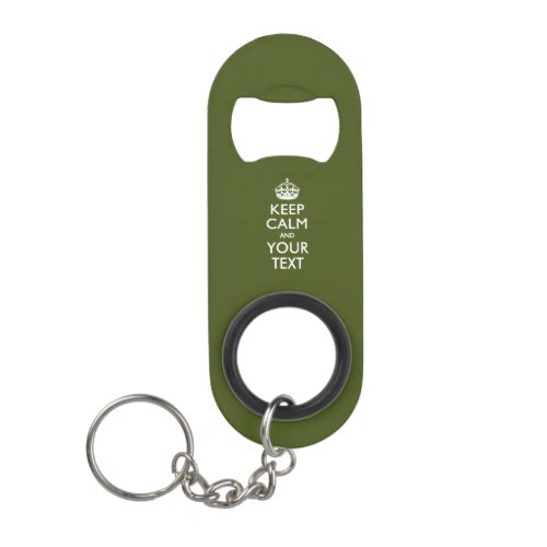 Personalized KEEP CALM AND Edit Text on Olive Keychain Bottle Opener