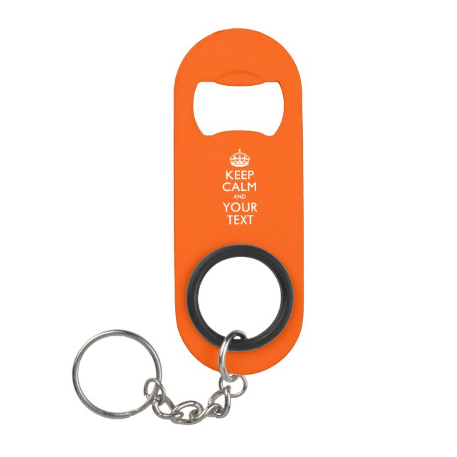 Personalized KEEP CALM AND Edit Text on Orange Keychain Bottle Opener (Front)