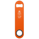 Personalized Keep Calm And Edit Text On Orange Speed Bottle Opener at Zazzle