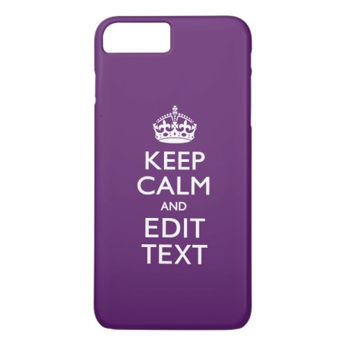 Personalized KEEP CALM AND Edit Text on Purple iPhone 8 Plus7 Plus Case