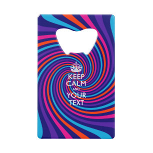 Personalized KEEP CALM AND Edit Text on Swirl Credit Card Bottle Opener