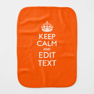 Personalized KEEP CALM AND Edit Text Orange Burp Cloth
