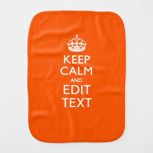 Personalized KEEP CALM AND Edit Text Orange Burp Cloth (Front)