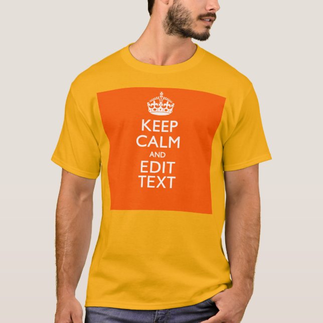 Personalized KEEP CALM AND Edit Text Orange T-Shirt (Front)