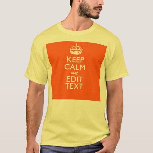 Personalized KEEP CALM AND Edit Text Orange T_Shirt