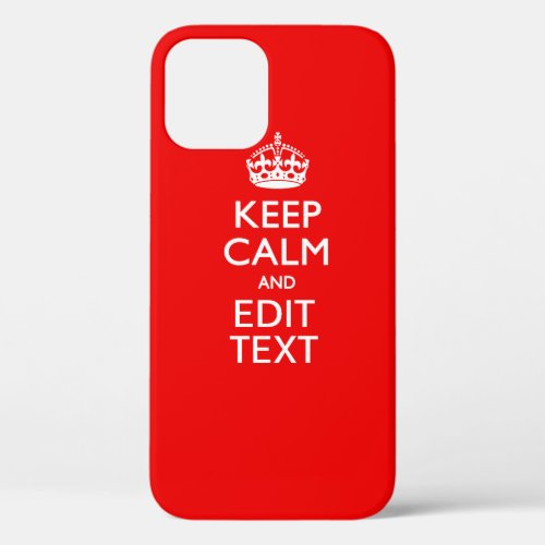 Personalized Keep Calm And Edit Text Red Decor iPhone 12 Case