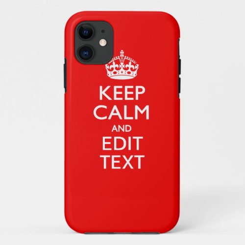 Personalized Keep Calm And Edit Text Red Decor iPhone 11 Case