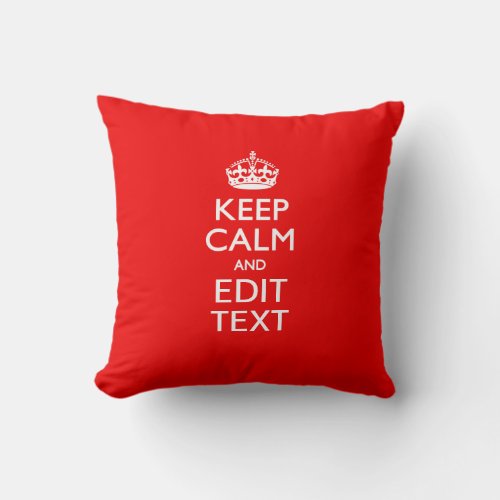 Personalized Keep Calm And Edit Text Red Decor Throw Pillow