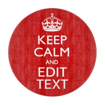 Personalized Keep Calm And Edit Your Text Cutting Board by MustacheShoppe at Zazzle