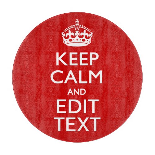 Personalized KEEP CALM AND Edit Your Text Cutting Board