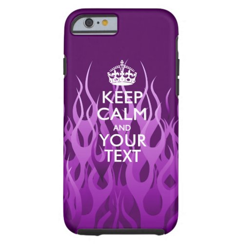 Personalized KEEP CALM AND Have Your Creative Text Tough iPhone 6 Case