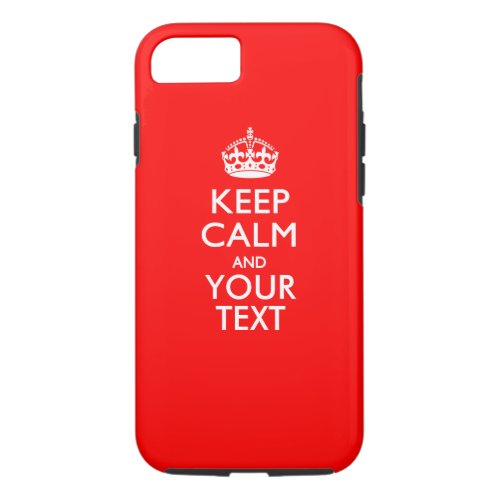 Personalized KEEP CALM AND Have Your Creative Text iPhone 87 Case