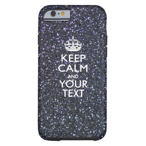 Personalized KEEP CALM AND Have Your Creative Text Tough iPhone 6 Case