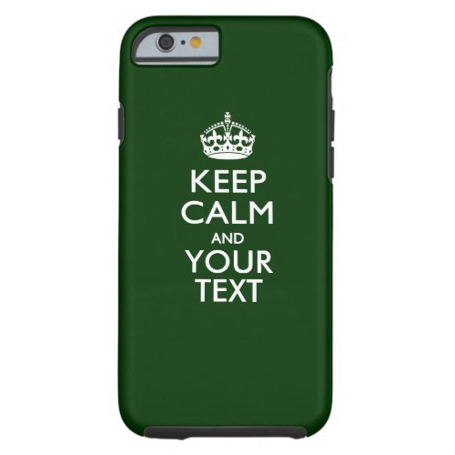 Personalized KEEP CALM AND Have Your Creative Text Tough iPhone 6 Case