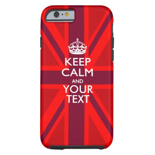 Personalized KEEP CALM AND Have Your Creative Text Tough iPhone 6 Case