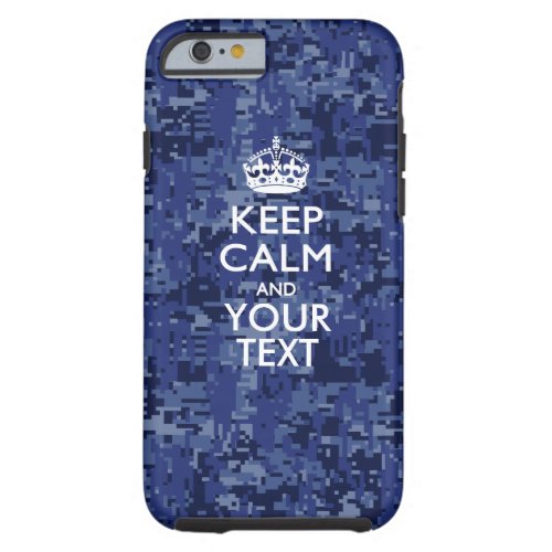 Personalized KEEP CALM AND Have Your Creative Text Tough iPhone 6 Case