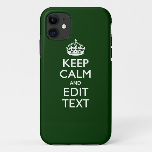 Personalized Keep Calm And Have Your Text on Green iPhone 11 Case