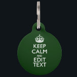 Personalized Keep Calm And Have Your Text on Green Pet Tag<br><div class="desc">A personalized green accent Keep Calm and Carry On style saying on a custom gift. Humorous or whimsical try on your creative words on the two editable lines of text. Remember to use CAPITAL letters for best results. Use the "Ask this Designer" link to contact us with your special design...</div>