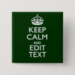 Personalized Keep Calm And Have Your Text On Green Pinback Button at Zazzle