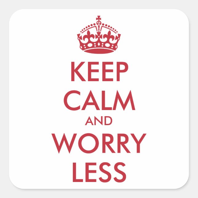 Personalized KEEP CALM AND WORRY LESS Square Sticker (Front)
