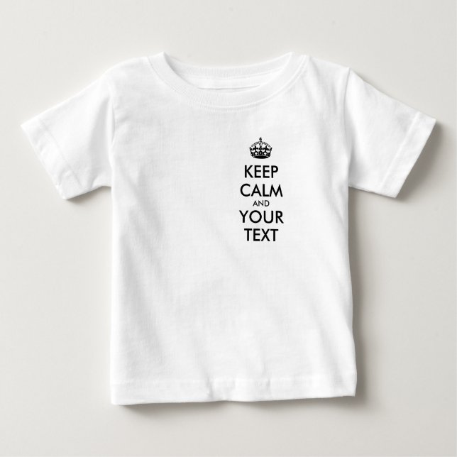 Personalized KEEP CALM and YOUR TEXT Baby T-Shirt (Front)